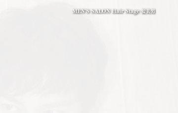 MEN'S SALON Hair Stage 髪美男